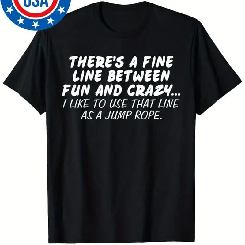 Fine Line Between Fun Crazy Use as Jump Rope T Shirt