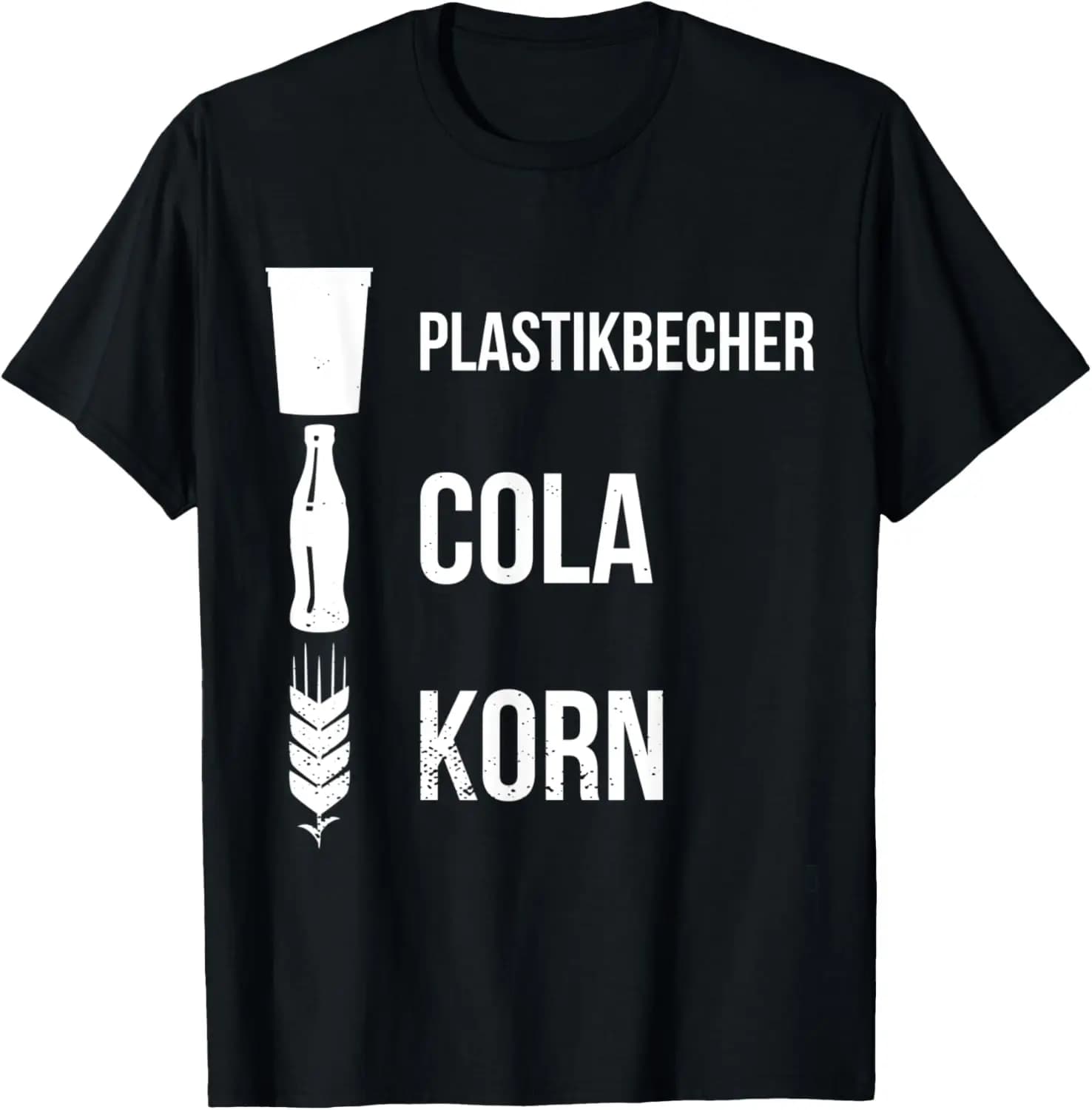 Cola Korn Plastic Cup With Saying Alcohol Saufen Party T-Shirt