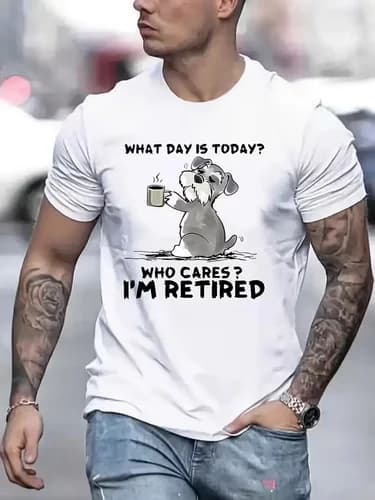 Men's Funny Retirement T-Shirt What Day Is Today Who Cares Cartoon Dog Tee Top