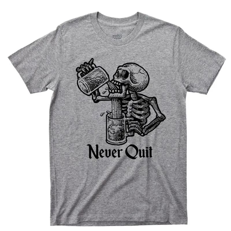 Never Quit T Shirt Boccale di birra Bere Scheletro Tattoo Liquore riabilitativo alcolico