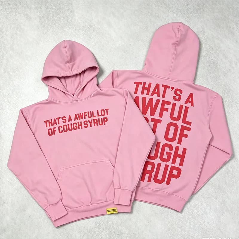 THAT'S A AWFUL LOT OF COUGH SYRUP Unisex Hoodie Front Back Bold Letter Graphic Print Long Sleeve Streetwear Sweatshirt