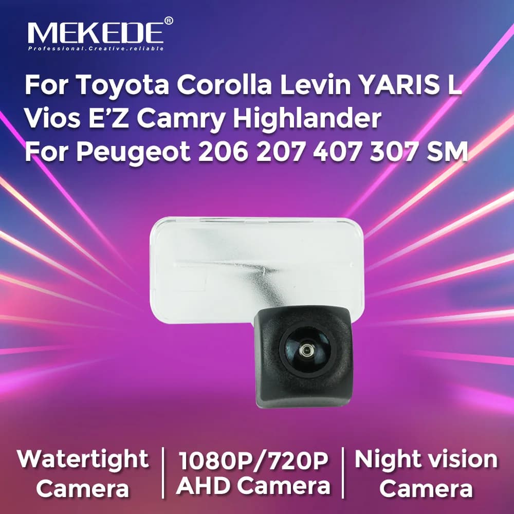 MEKEDE HD Car Rear Camera Fisheye Lens For Toyota Corolla Levin YARIS L Vios E’Z Camry Highlander For Peugeot 206 207 407 307 SM