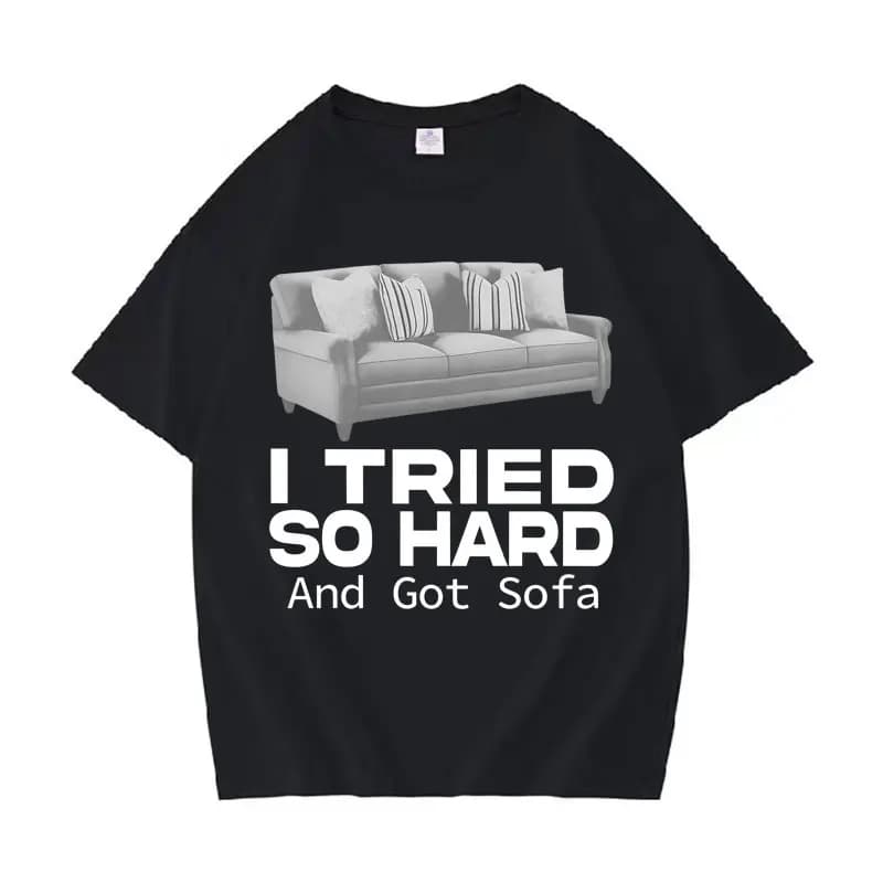 T-shirt divertente con meme 'I Tried So Hard and Got Sofa', girocollo, stile Y2K, per uomo e donna, alla moda, oversize, casual, comoda, a maniche corte