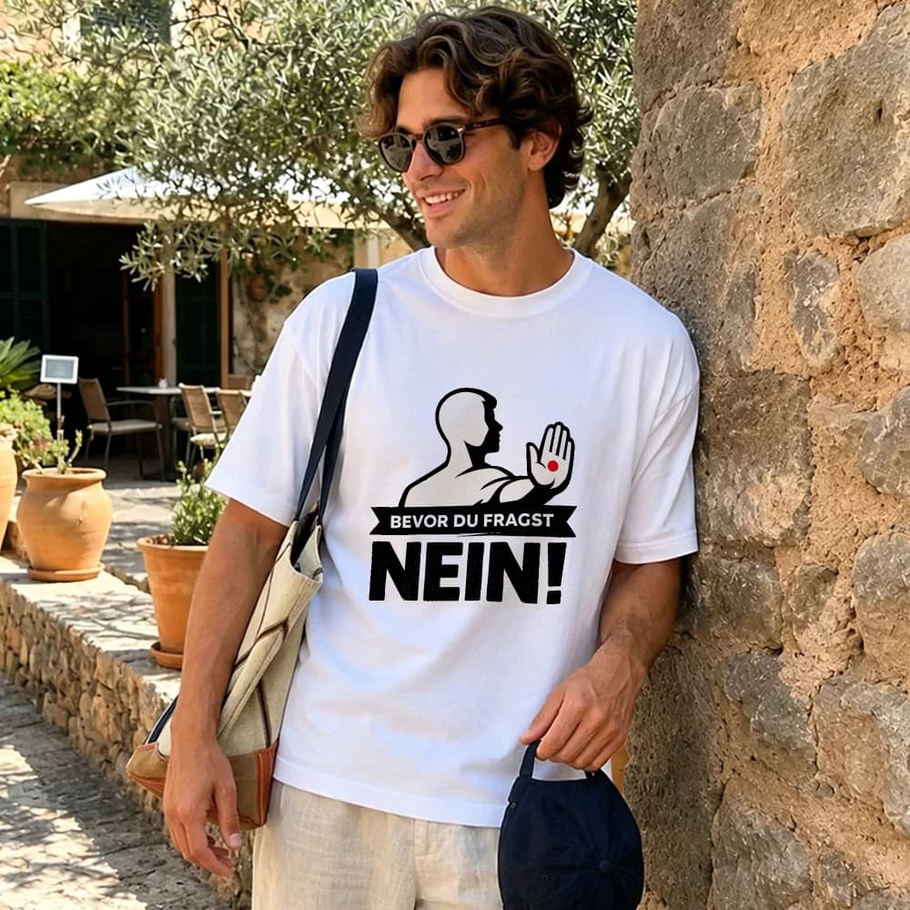 BEVOR DU FRAGST NEIN! German Rejection Slogan Print Unisex Summer Tee Bold European Quote Novelty Pop‑Culture Daily Essential
