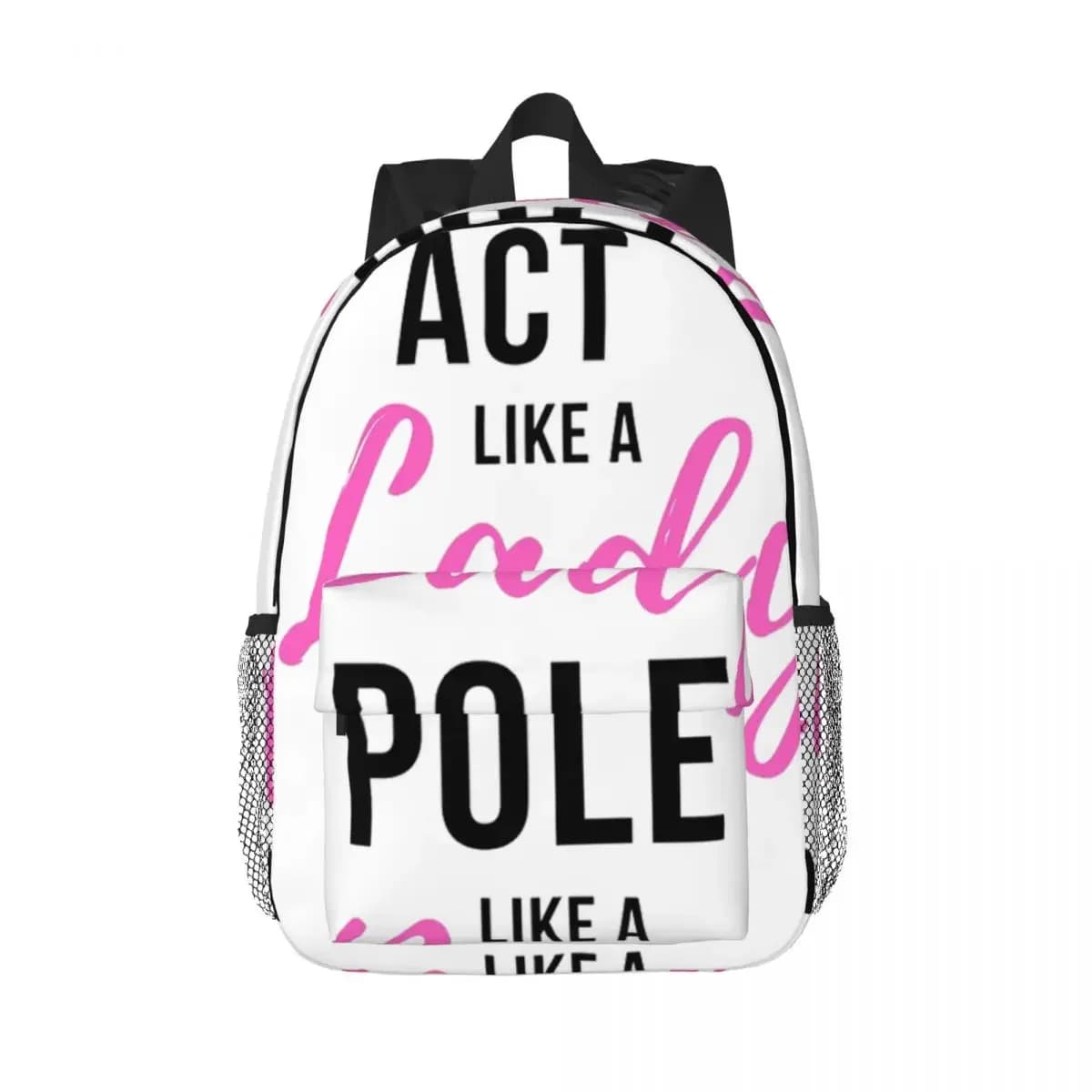 Act Like A Lady Pole Like A Boss - Zaini di design Pole Dance Ragazzi Ragazze Bookbag Studenti Borse da scuola Zaino Borsa a tracolla