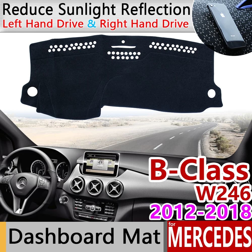 Per Mercedes Benz B-Class W246 Tappetini anti scivolo Cruscotto Rilievo Copertura Parasole Dash Zerbino Accessori B-Klasse B160 B180 b200 2016 2018