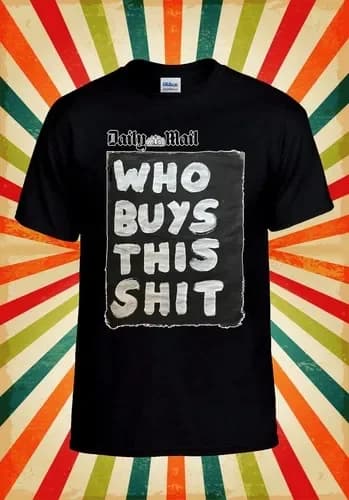 Daily Mail Who Buys This Sh**t Cool Men Women Unisex Baseball T Shirt Top 2946