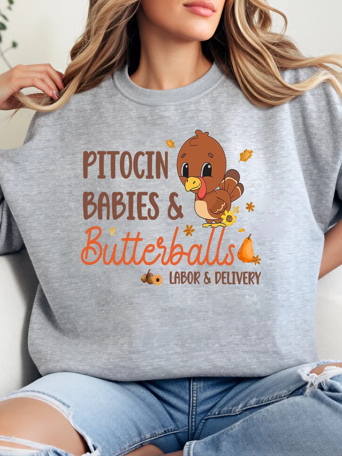 Pitocin Babies Butterballs Turkey Delivery to work Sweatshirt with print Thanksgiving Women's casual clothing Grey Plus size