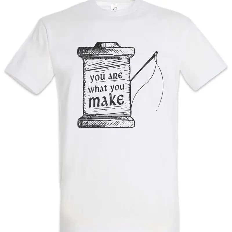 You Are What Make Needle and Thread Fun Tailor Dressmaker T Shirt