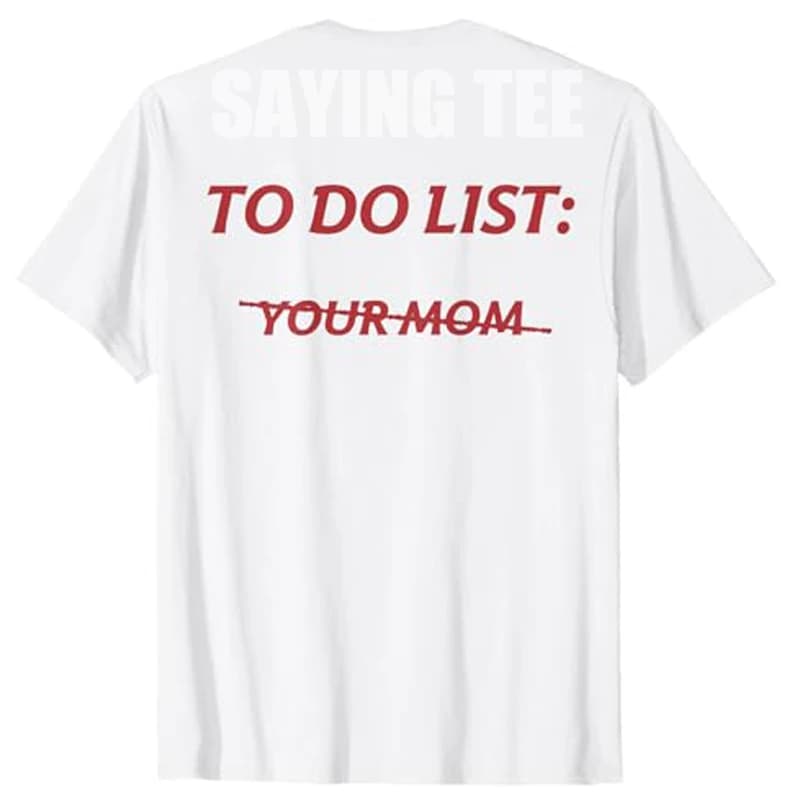 Lista delle cose da fare per la tua mamma Scherzi divertenti meme (ON BACK) T-shirt Lettere Stampa personalizzata Grafica sarcastico che dice Tee Manica corta Y2k Top