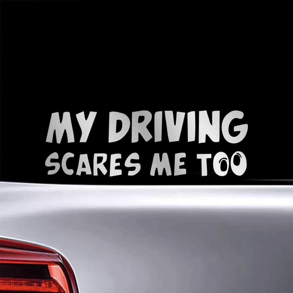 My Driving Scares Me Too Car Creative Stickers For Car Body Windows Motorcycles DIY Vinyl Decals Decor Auto Styling Accessories