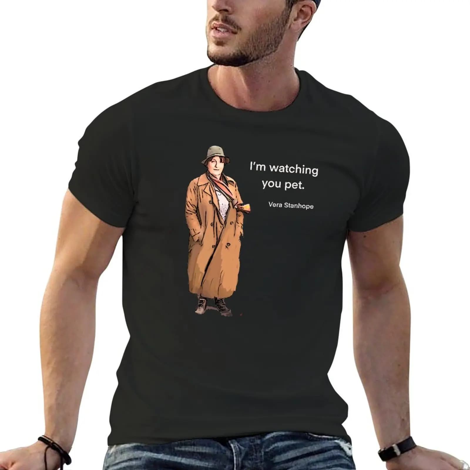 DCI Vera Stanhope: I'm watching you pet. T-Shirt plus size clothes aesthetic clothes cute tops graphic shirts sweat shirts, men