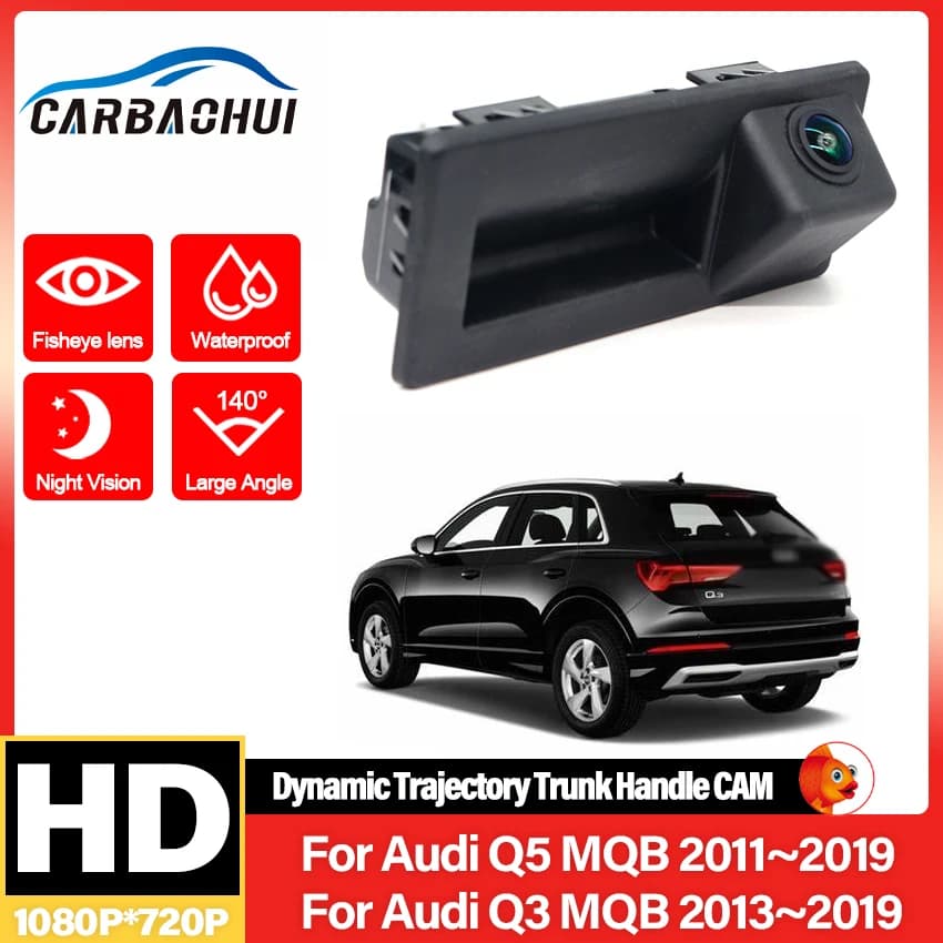 Telecamera di retromarcia HD per Audi Q5 MQB 2011 ~ 2019 Q3 MQB 2013 ~ 2019 Visione notturna Telecamera posteriore di backup Maniglia per auto Fotocamera Obiettivo Fisheye