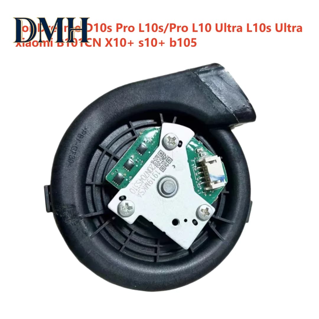 DMH-Fan module For Dreame D10s Pro L10s/Pro L10 Ultra L10s Ultra xiaomi B101CN X10+ s10+ b105 robot vacuum cleaner