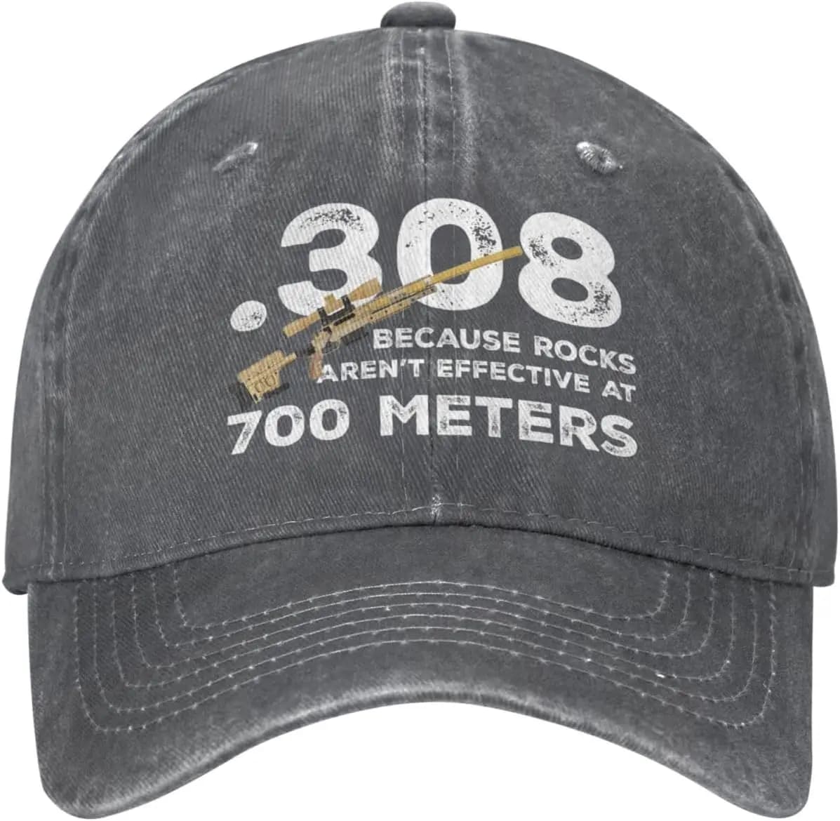 Funny Hat 308 Because Rocks aren't Effective at 700 Meters Hat Women Dad Hats Fashionable Hats