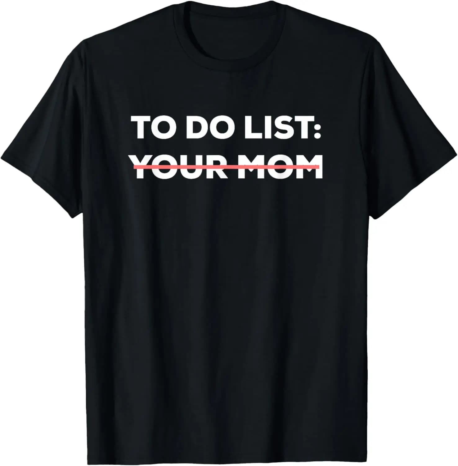 Funny To Do List Your Mom Sarcasm Sarcastic Saying Men Women Short Sleeve T-Shirt 100% Cotton Trendy Y2K Short-Sleeve Tee –