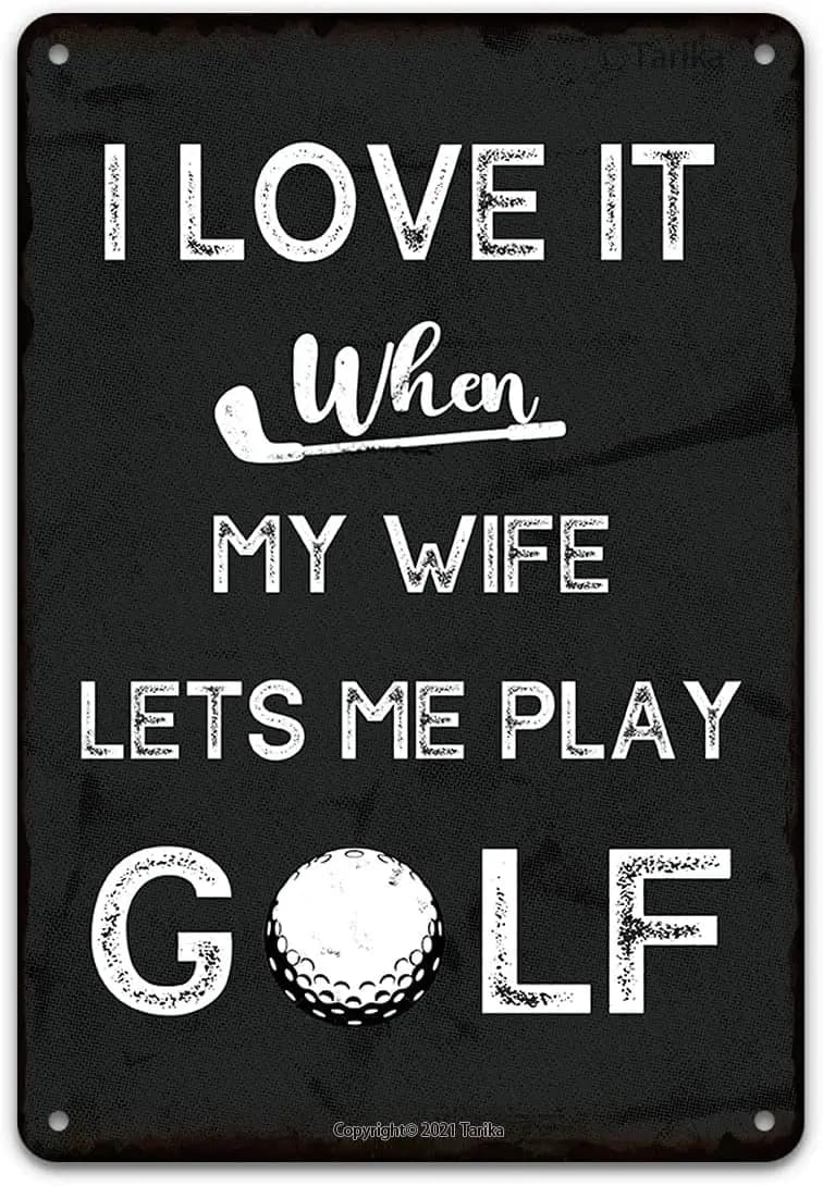 Adoro quando mia moglie mi lascia giocare a golf - Insegna in metallo divertente a tema golf, decorazione da parete per golfisti, club di golf, grotte, bar, regalo, da appendere