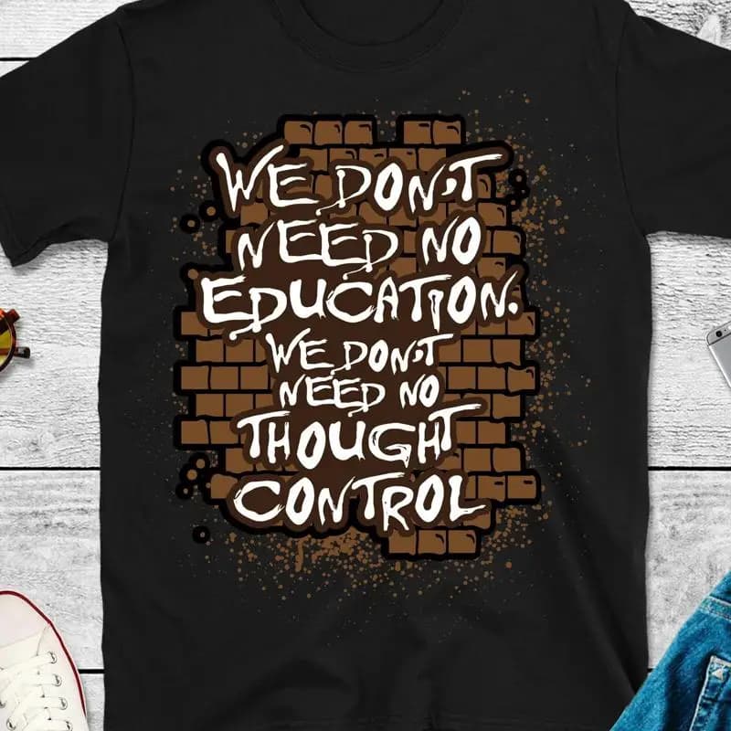 Maglietta We Don't Need No Education Thought Control 32