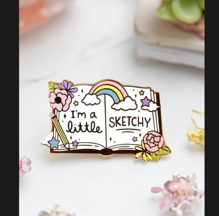 Artist Sketchbook Enamel Pin - I'm A Little Sketchy and Live Your Most Creative Life