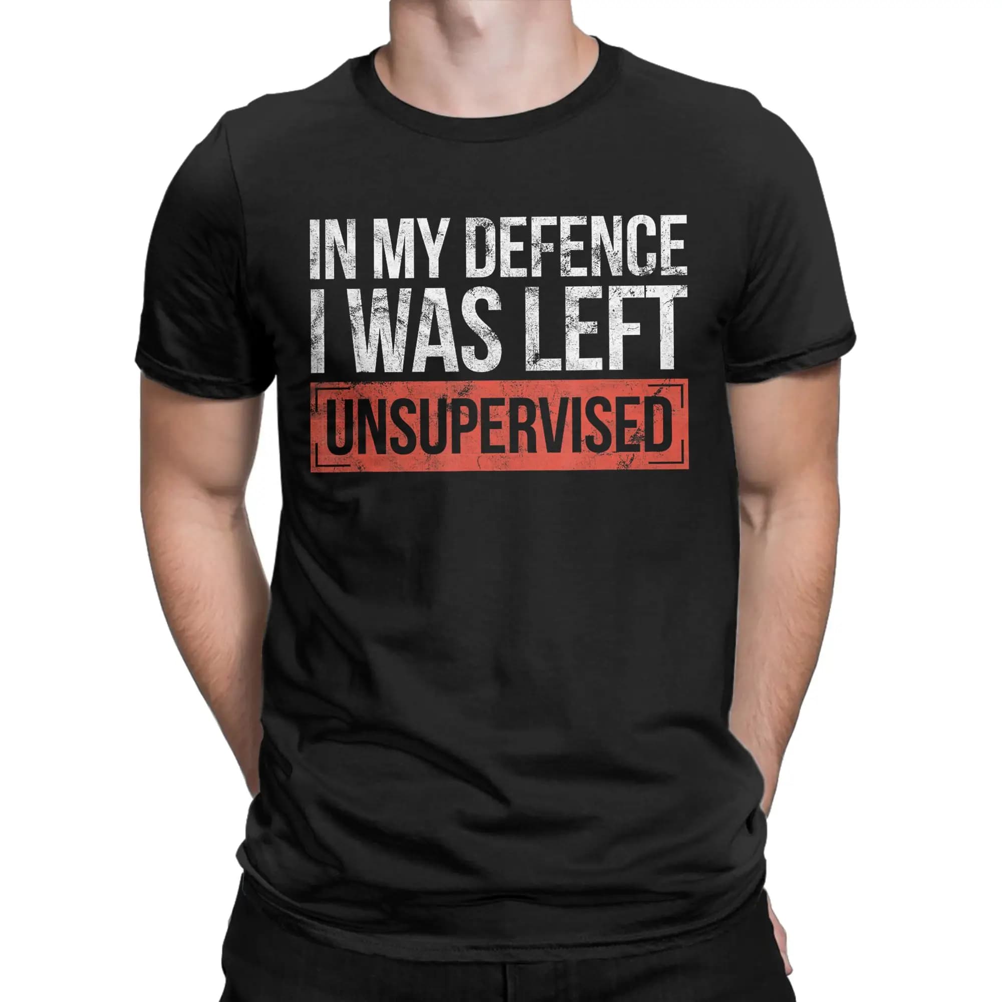 In My Defence I Was Left Unsupervised T Shirts Men's Cotton Vintage T-Shirts Crewneck Funny Tees Short Sleeve Clothing Birthday
