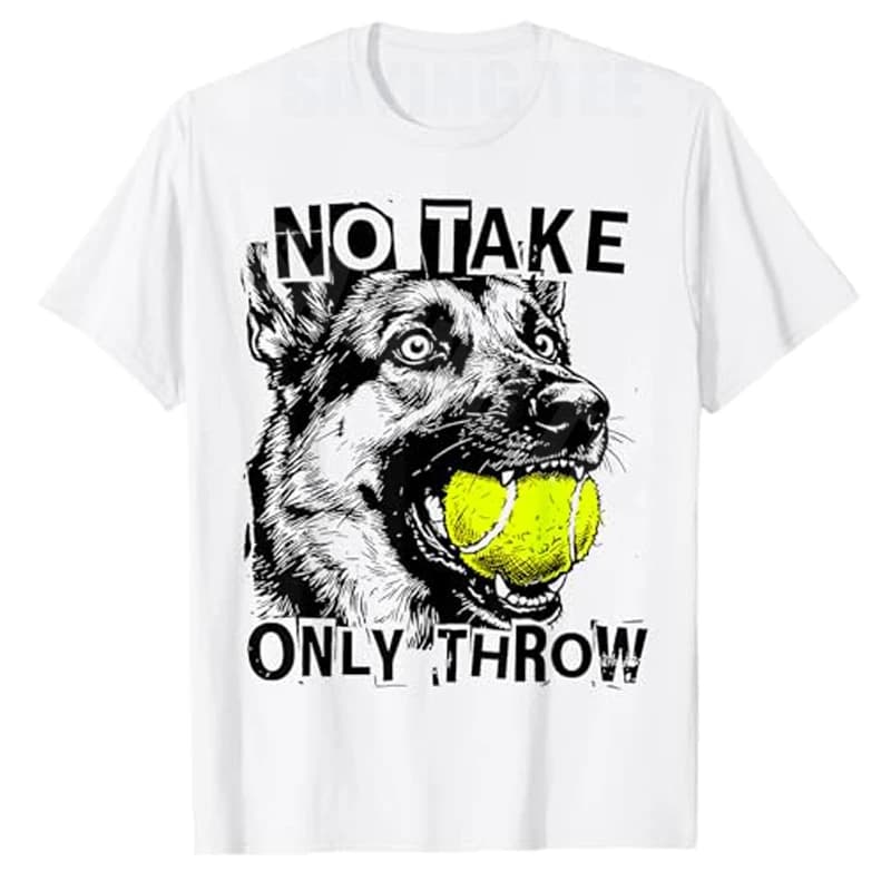 T-Shirt Divertente con Scritta 'No Take Only Throw' per Amanti dei Pastori Tedeschi, Abbigliamento Sportivo Y2k, Maglietta con Citazione Originale, Regalo