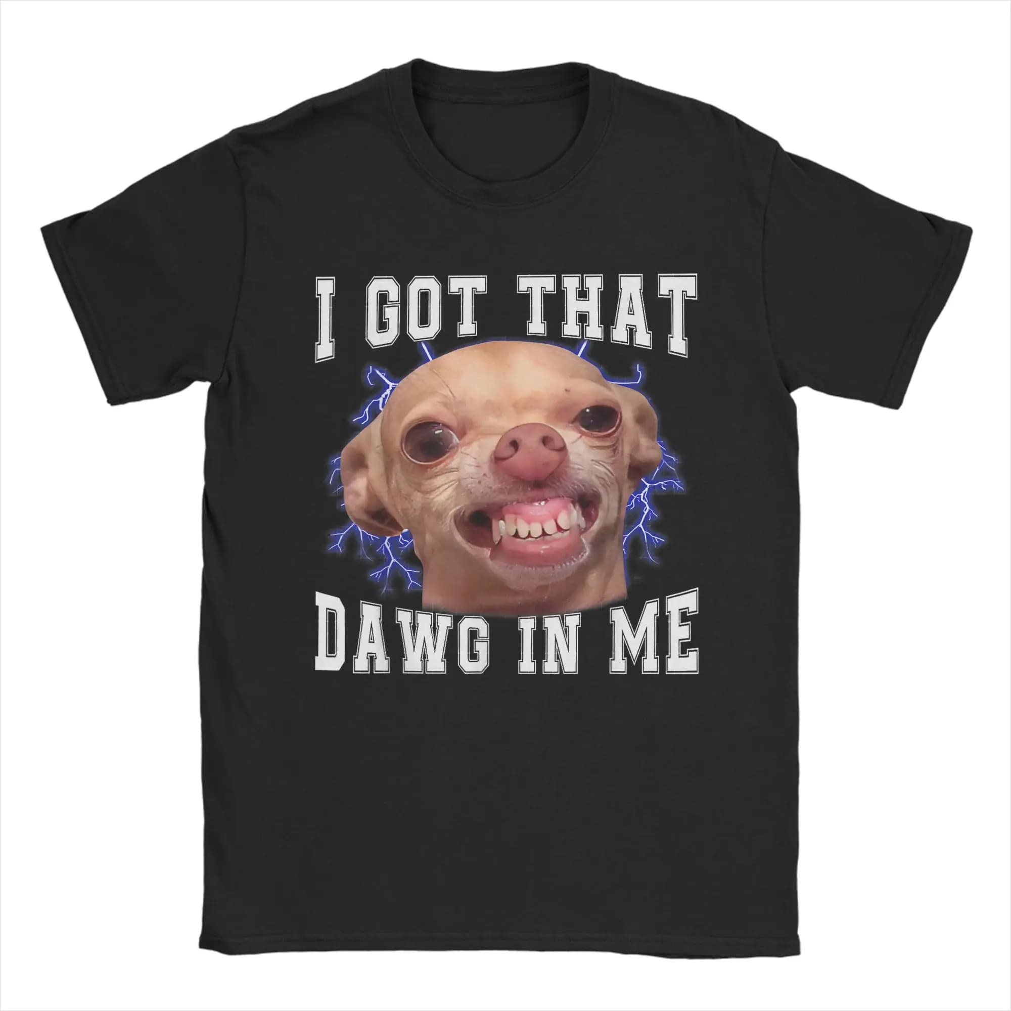 T-Shirt da Uomo in Puro Cotone con Meme del Chihuahua 'I Got That Dawg in Me', Maglietta a Maniche Corte con Collo Tondo