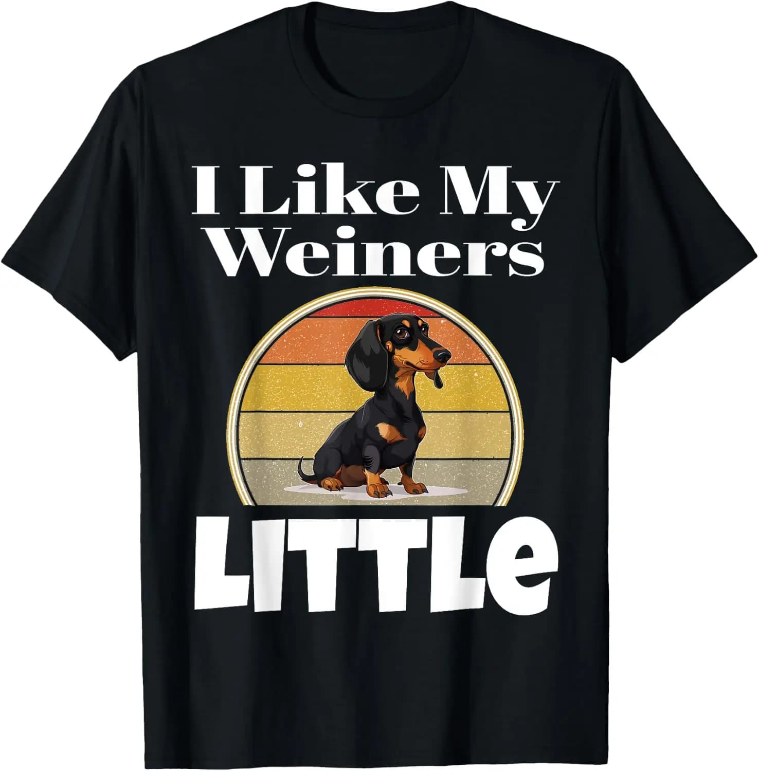 I Like My Weiners Little Funny Weiner Dog Lover Puppy Parent T-Shirt For Men Women Creative, Unique Prints, Comfortable, Soft, Breathable, for Pets