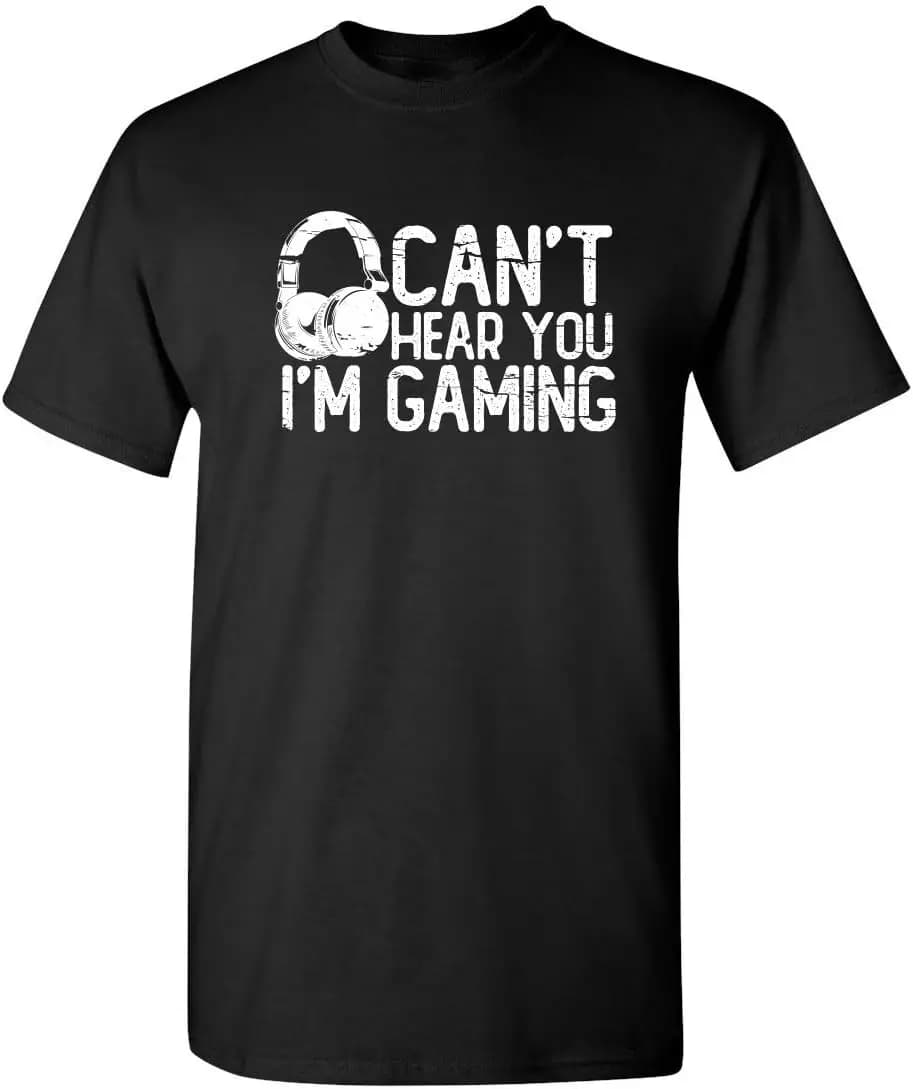 You can't listen, they're gaming, headphones, graphic games, man's funny shirt