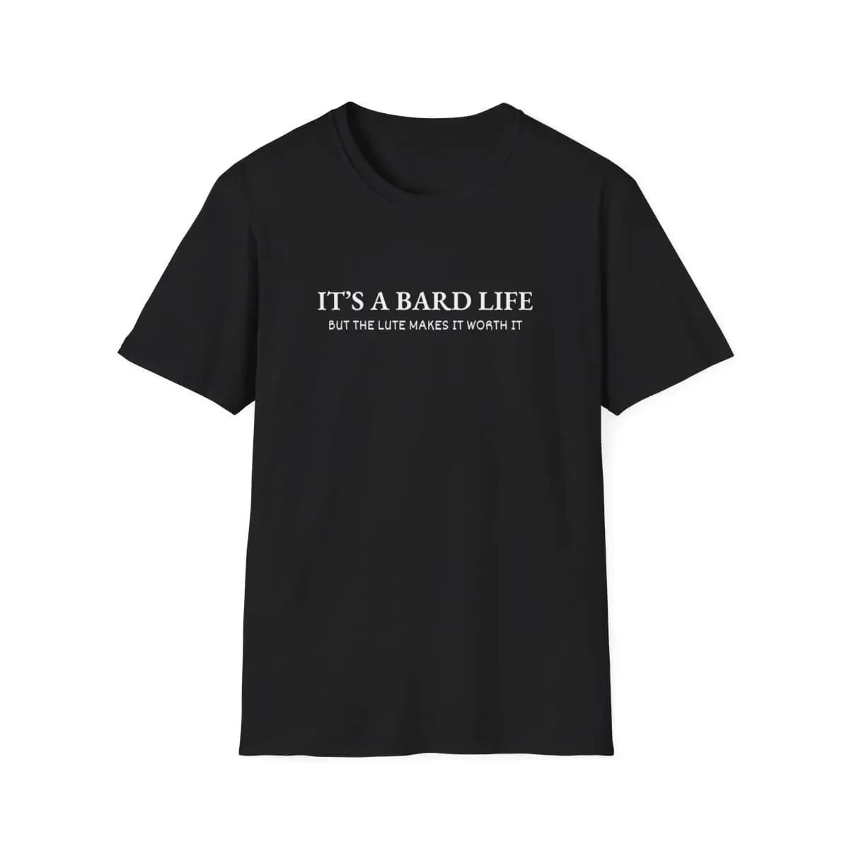 It s A Bard Life Softstyle Funny TTRPG Gaming Pun T Shirt DandD