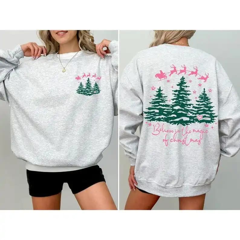 Believe in The Magic of Christmas Sweatshirt Front & Back Christmas Trees Cool Matching Hoodie Sportswear Long Sleeve Pullover