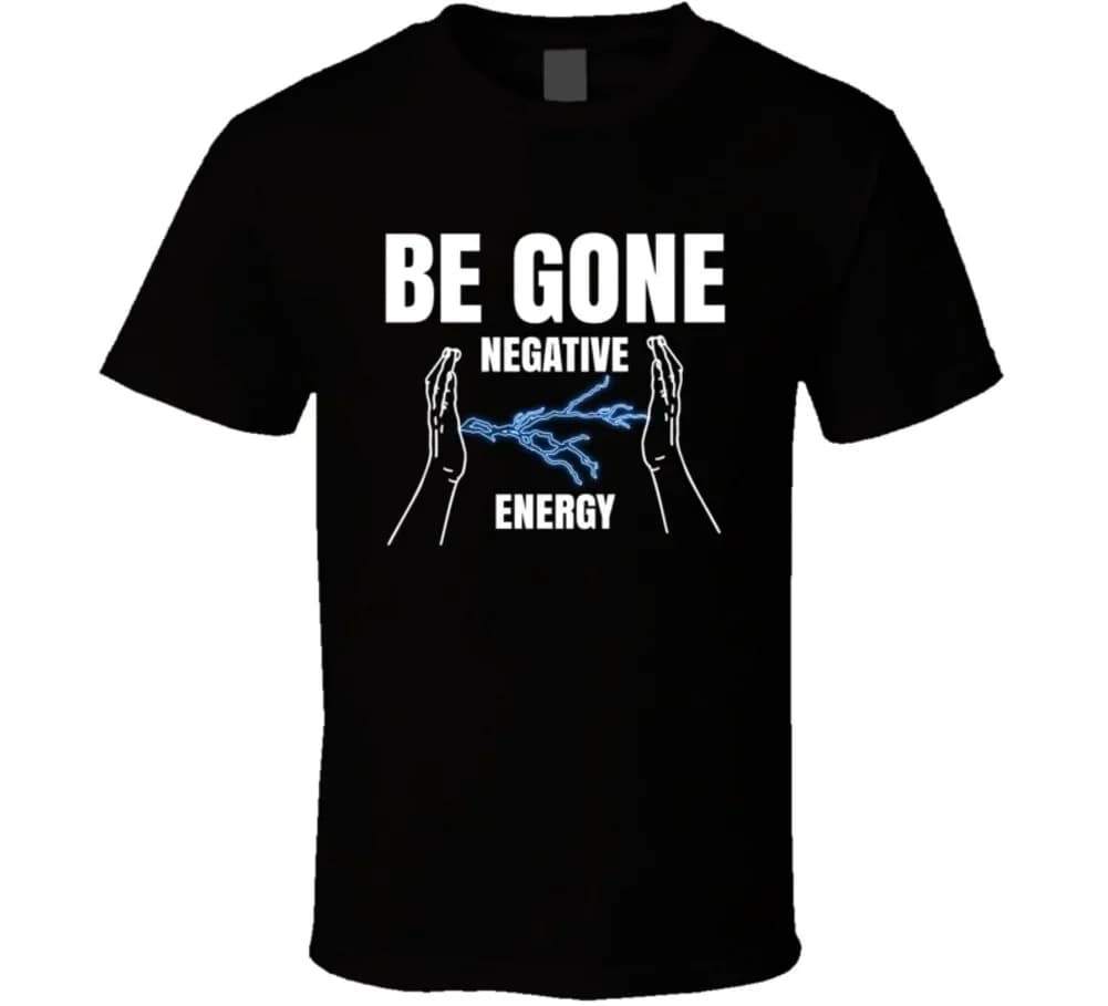 Maglietta ispiratrice Be Gone Energy Negative Faith Hope