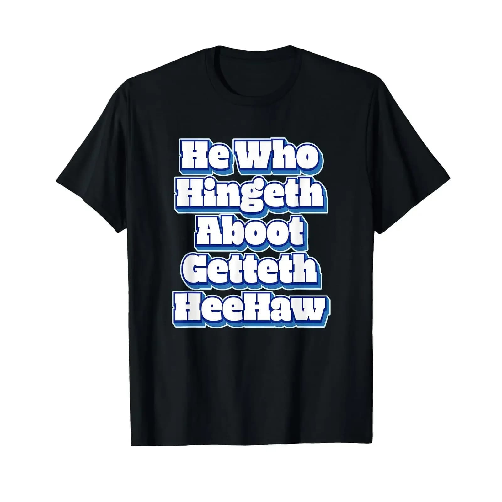 He Who Hingeth Aboot Getteth Hee Haw Funny Scottish Slang T Shirt vintage Washed streetwear Slightly Soft Breathable Casual