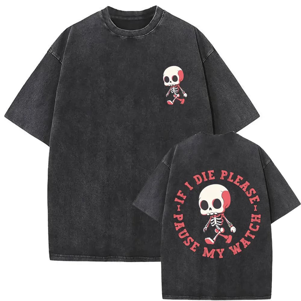 Vintage Washed If I Die Pause My Watch Skeleton Gym Pump Cover T Shirts Men Women Funny Fitness Workout Bodybuilding T-shirts