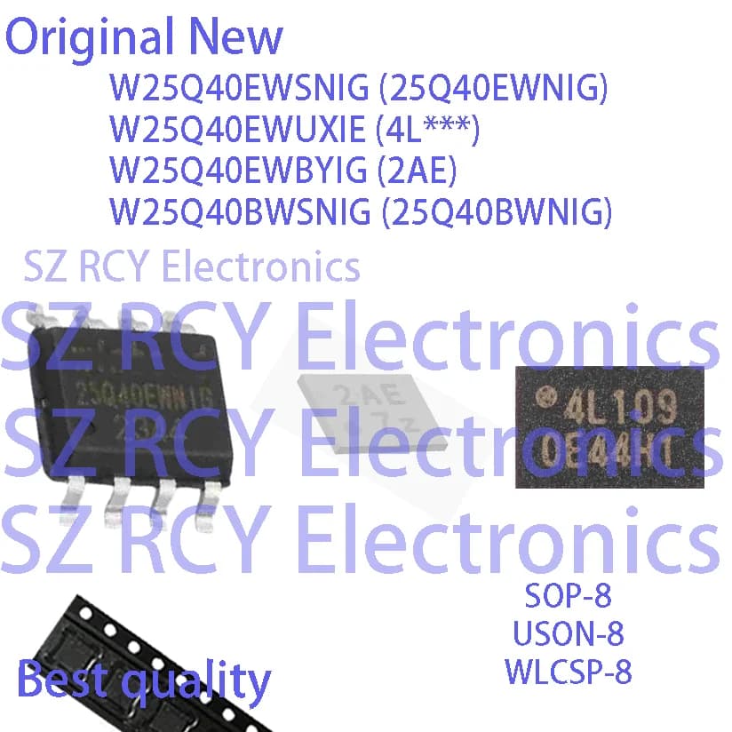 (5-50 PZ) W25Q40EWSNIG 25Q40EWNIG W25Q40EWUXIE 4L W25Q40EWBYIG 2AE W25Q40BWSNIG 25Q40BWNIG NOR FLASH IC CHIP