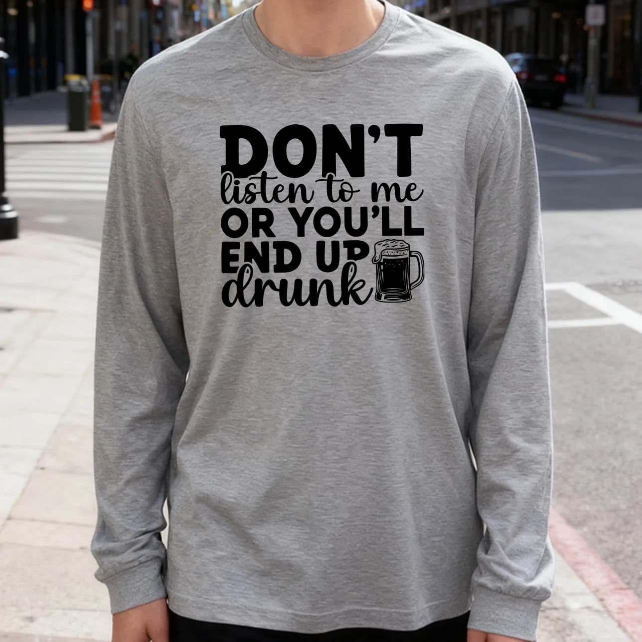 Do not listen to me Men's Long Sleeved T-shirt 180g 100% cotton casual printed crew neck to wear every day soft and breathable