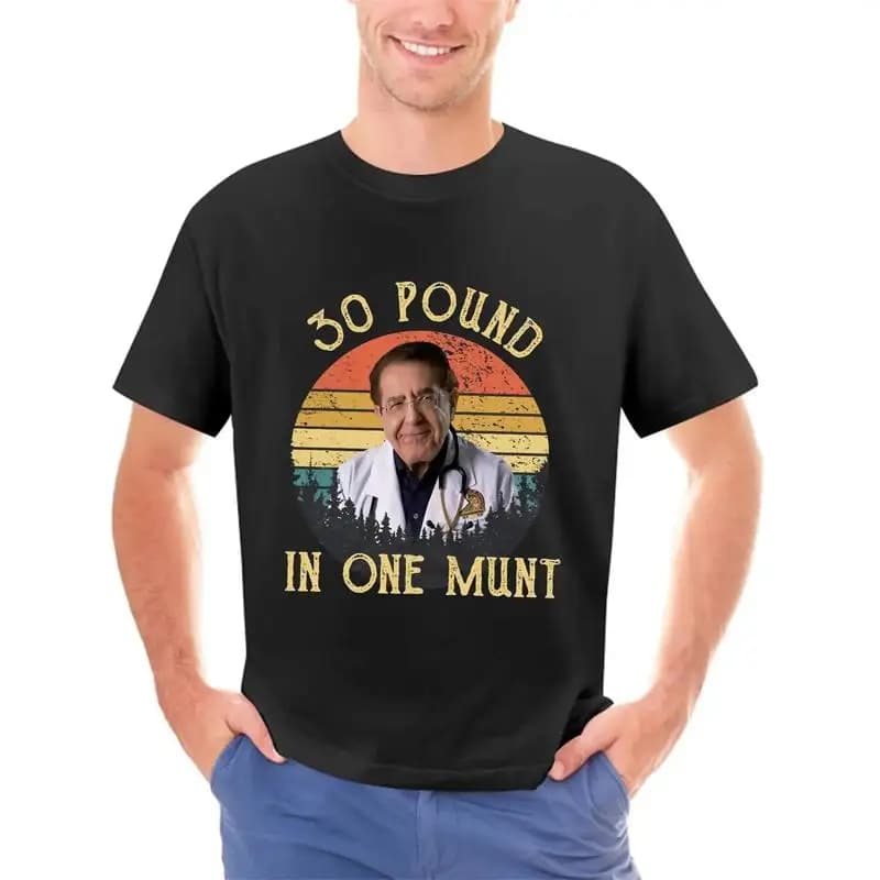 30 pounds in a Munt Now Dieting Dr Doctor 1 month Younan Nowzaradan T Shirt Bir