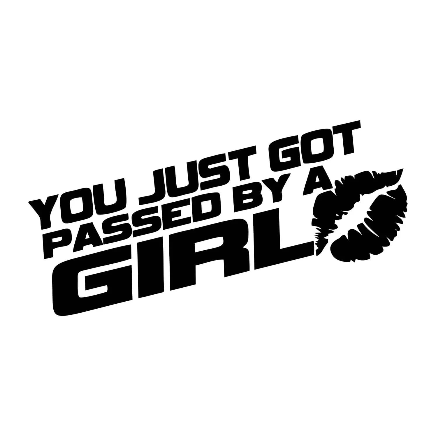 New Design You have just been passed by a girl Car Sticker Fun Vinyl Car Styling Decal Car Scratch Wall decal, 15 cm