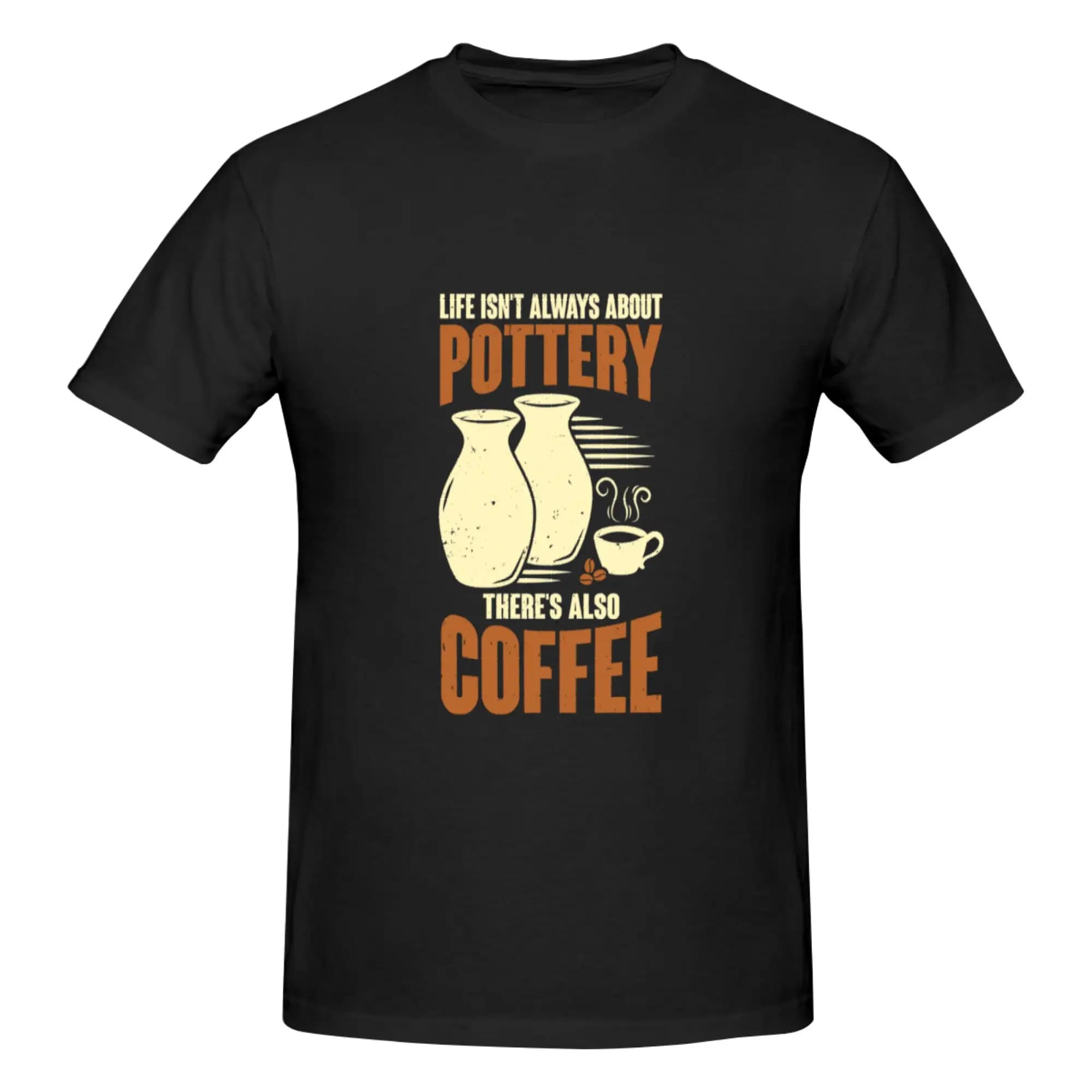 Funny Ceramicist Pottery Maker Coffee Lover Gift Promotion Men's Printed T-Shirt Unisex T shirtShirt Sport