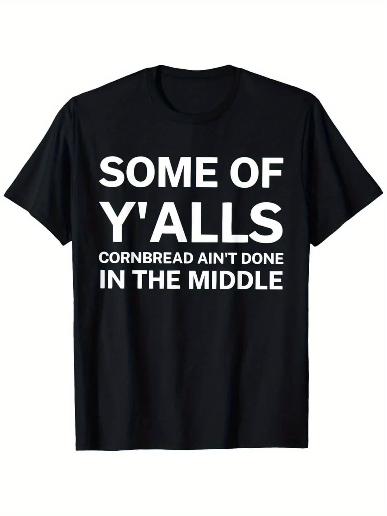 Mens Humorous Some of Yalls Cornbread Aint Done In The Middle Black T-Shirt - 100% Cotton, Regular Fit, Short Sleeve, Round Neck, Perfect for Casual Outings, Sports & Daily Wear