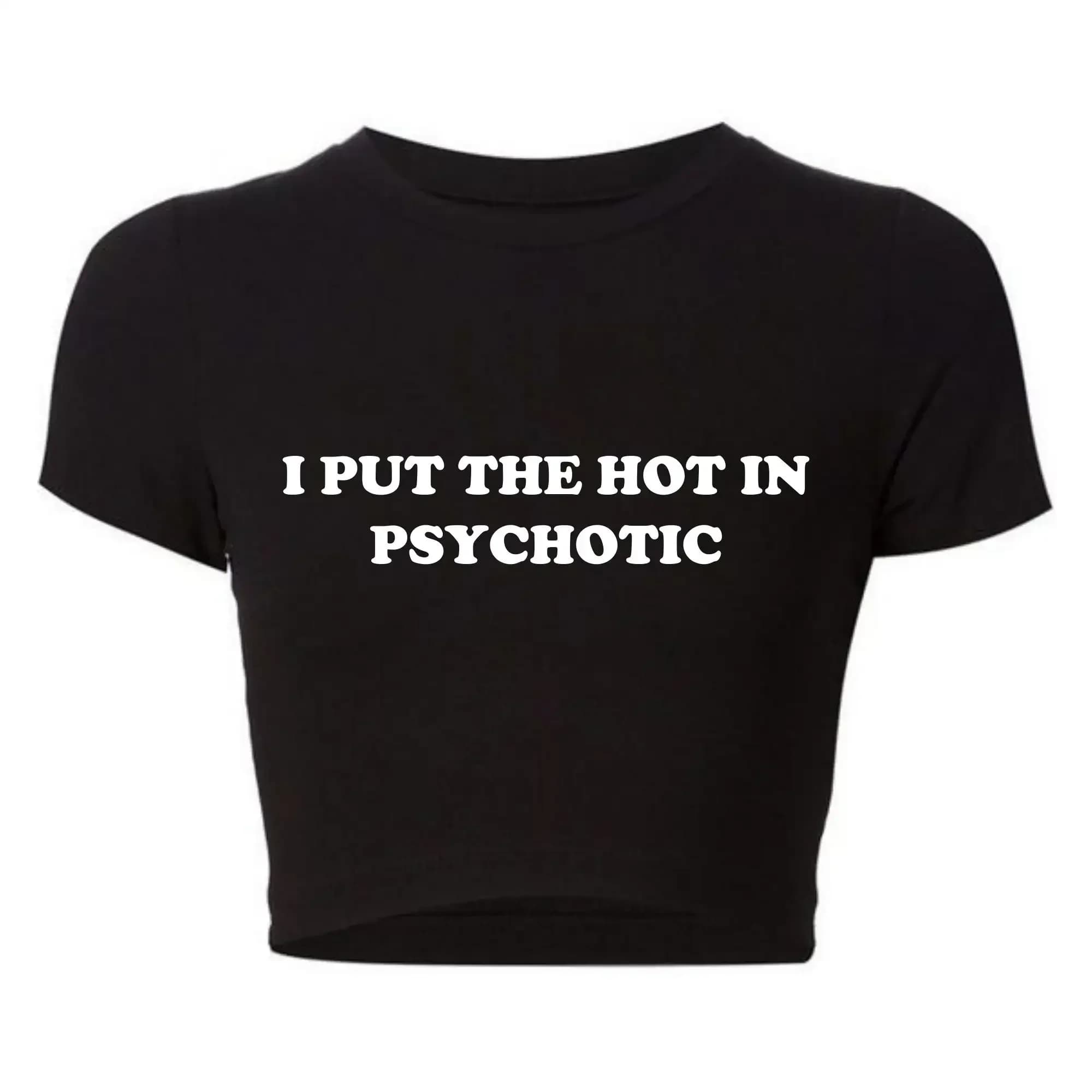 2000s Grunge Funny Goth Clothes Y2k Summer Fashion Baby Tee I Put The Hot in crazy College Sexy Club Wear magliette da donna