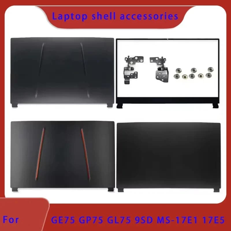 New Suitable for the new GE75 GL75 GP75 MS-17E1 17E5 17E8 laptop LCD screen back shell hinge screen frame bottom cover
