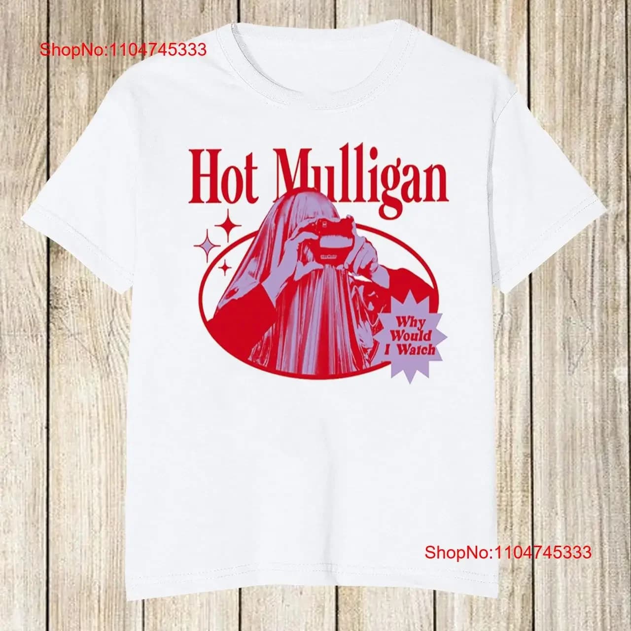 Hot Mulligan Why Would I Watch White All Size T Shirt HH35 vintage Washed Slightly Unisex graphic Soft Breathable homme