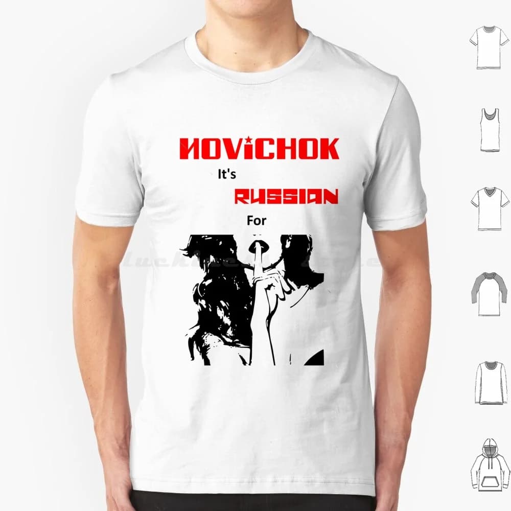 Shhh... T Shirt Big Size 100% cotone Novichok Russia Umorismo Umorismo Cultura pop Divertente Umorismo scuro Spies Segreto Silenzioso