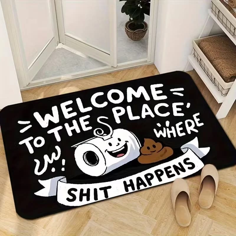 Welcome to the place where shit oncede Funny toilet carpet Humor Zerbino for bath mat with gift for decoration of cartoon house