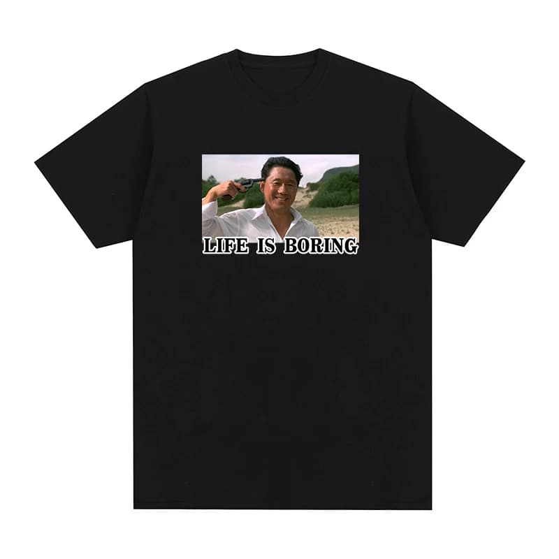 Life Is Boring Vintage T-shirt Kitano Takeshi Cotton Men New TEE TSHIRT Womens Tops
