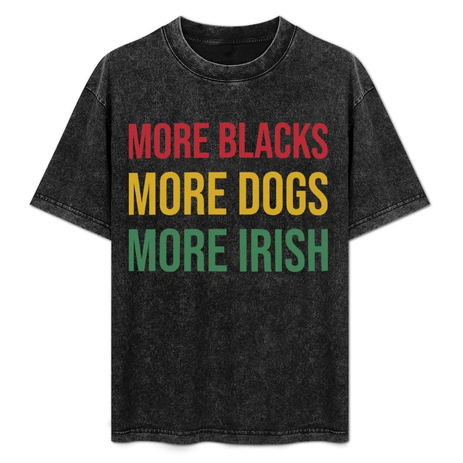 More Blacks More Dogs More Irish T-Shirt Outdoor Sports Short Sleeve Top