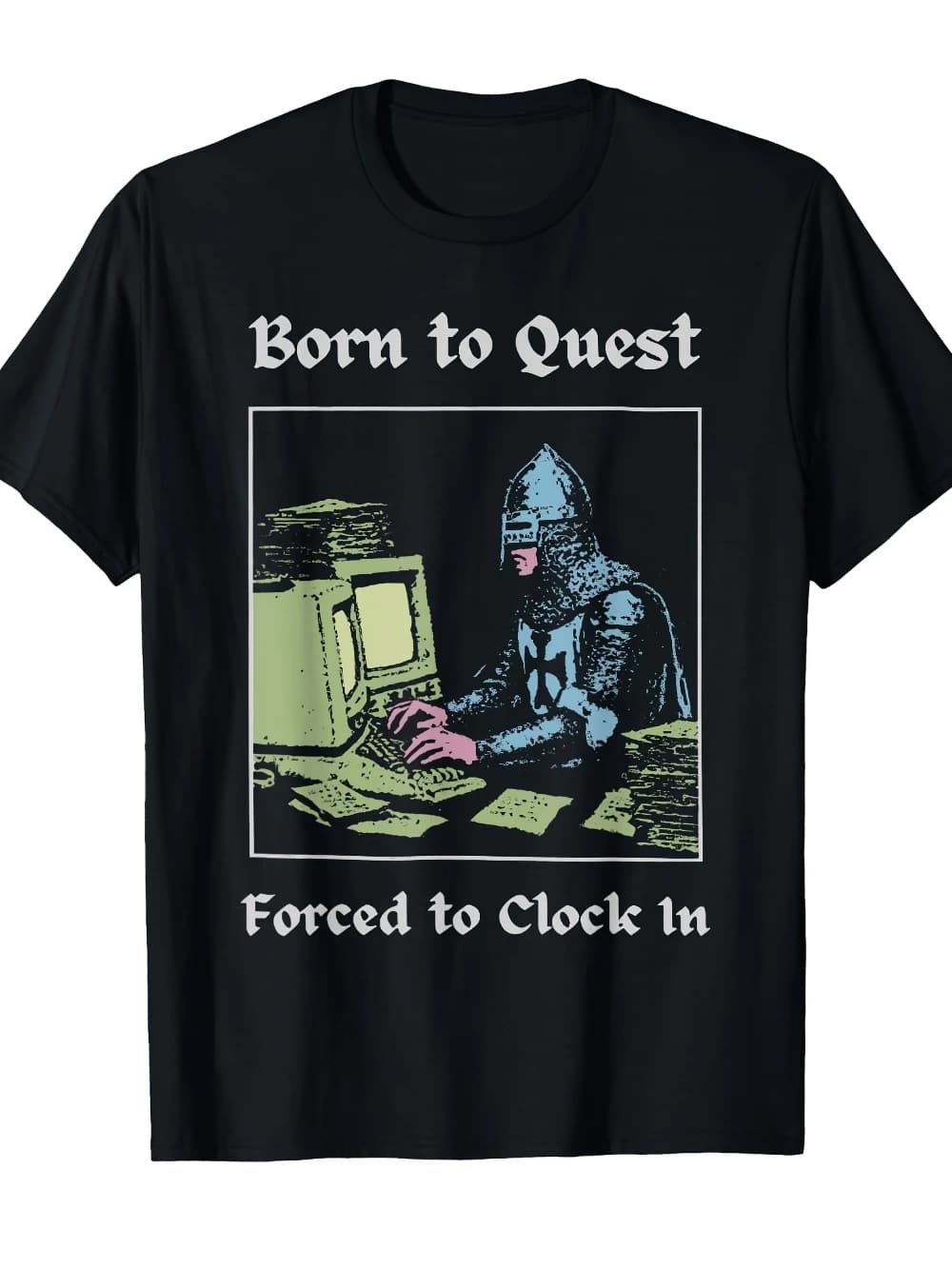 Born To Quest Forced To Clock in Funny Office Fantasy Art T-shirt Unisex Perfect for Party Festival Seasonal Wear