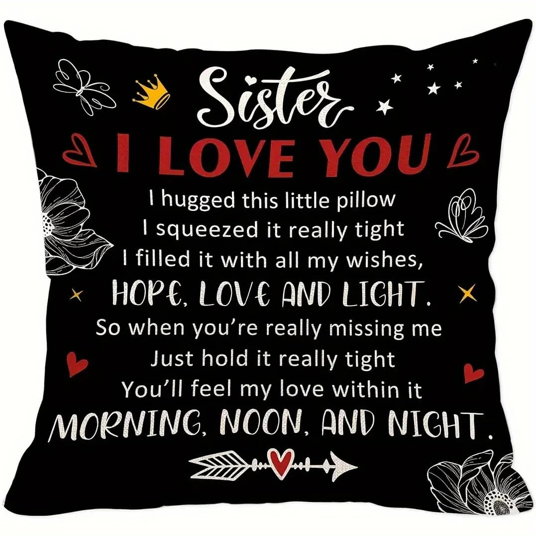 1pc Sister I LOVE YOU Sisterhood Love Throw Pillow Cover, Suitable for Sofa, Bedroom, Living Room, Heartwarming Gift for Sister.