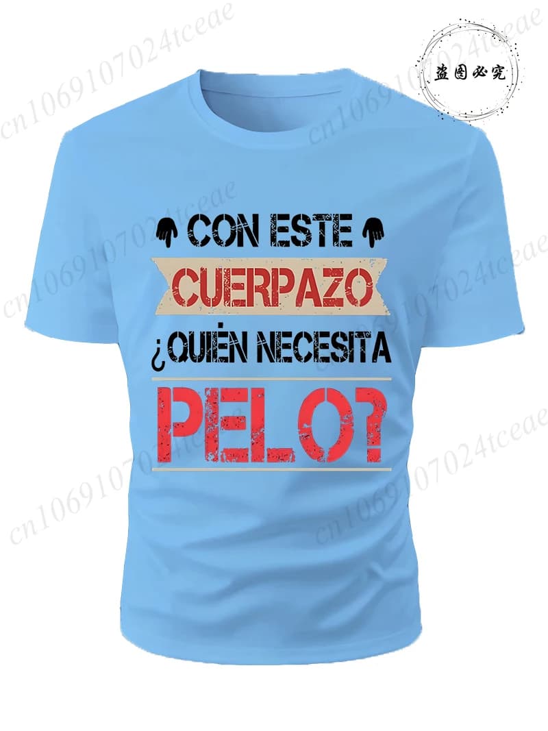Men's T-shirt This Great Body Who Needs Hair Funny Spanish Summer Shirt Loose O-neck Cool for Men Short Sleeve T-shirt Male Tees