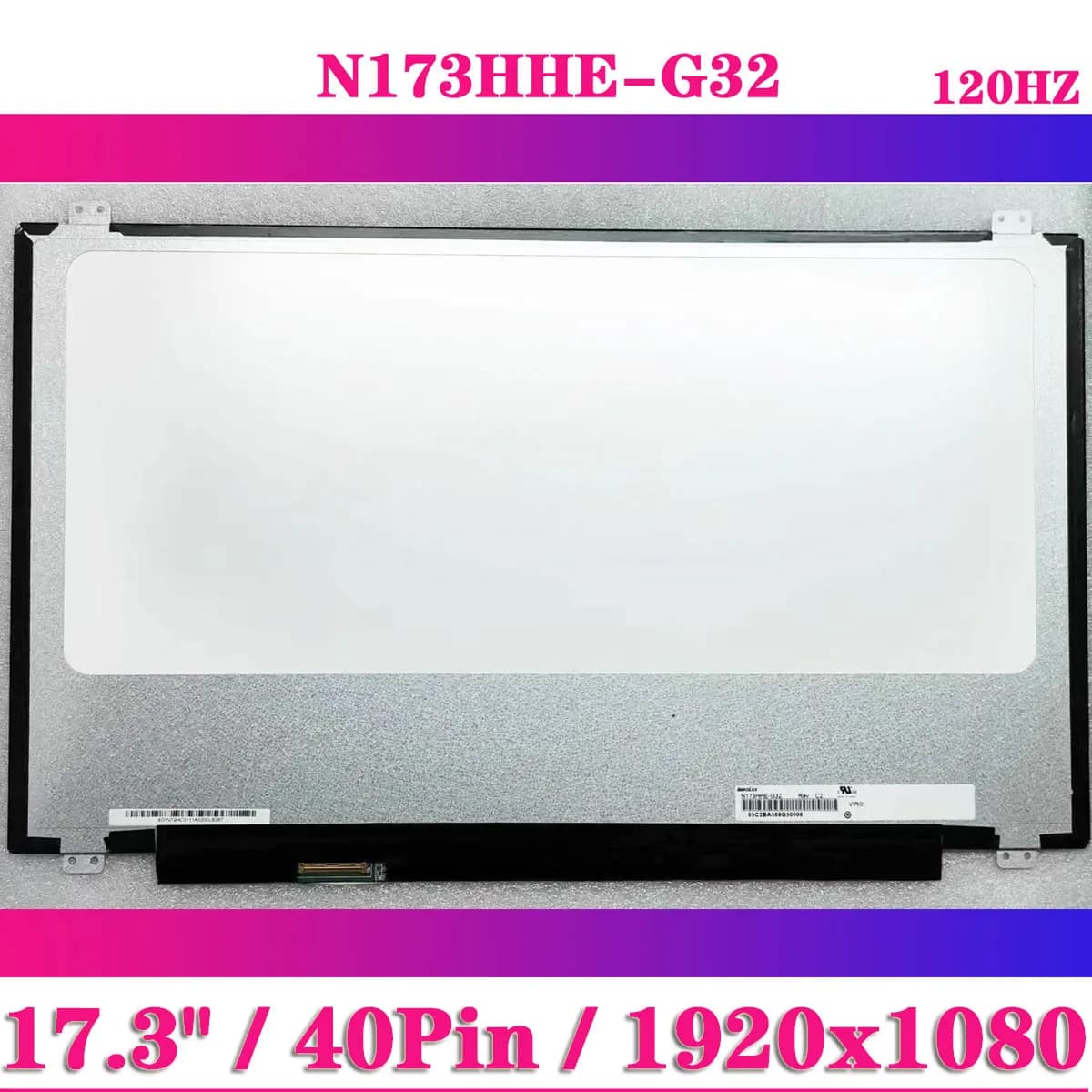 N173HHE-G32 Schermo a matrice per laptop da 17,3 pollici 120HZ FHD 1920x1080 EDP 40Pin Pannello display LCD
